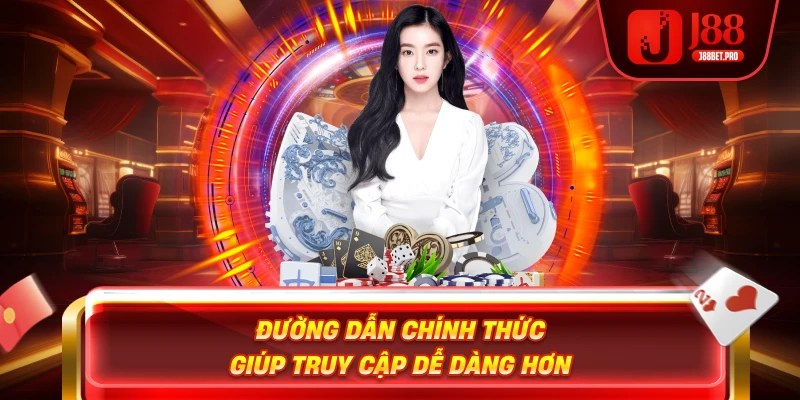 Đường dẫn chính thức giúp truy cập dễ dàng hơn