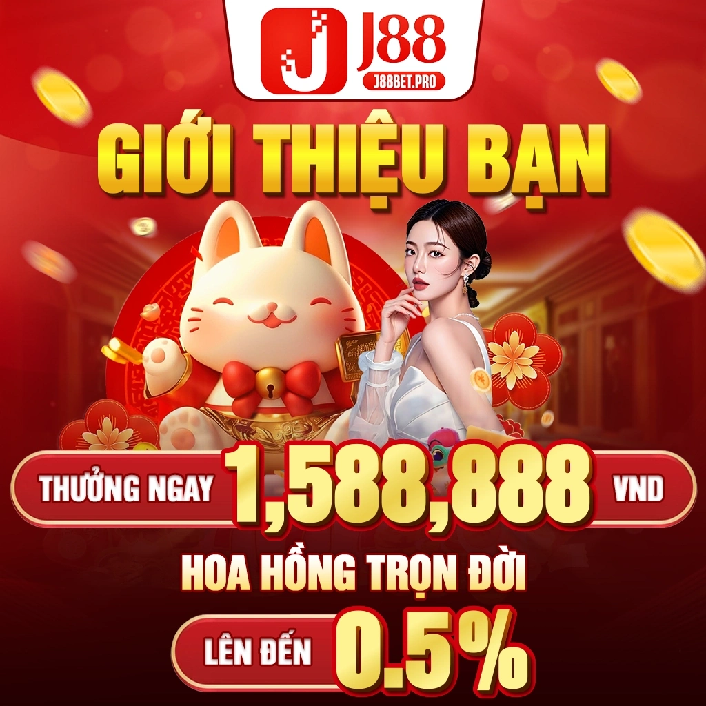 J88 Giới thiệu bạn, thưởng ngay 1,588,888 VND nhận hoa hồng trọn đời 0.5%
